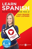 Learn Spanish   Easy Reader   Easy Listener   Parallel Text Spanish Audio Course No. 2 (Learn Spanish Easy Audio & Easy Text, #2) (eBook, ePUB)