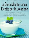 La Dieta Mediterranea: Ricette per la Colazione (eBook, ePUB)