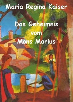 Das Geheimnis vom Mons Marius (eBook, ePUB) - Kaiser, Maria Regina