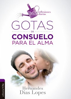 Gotas de consuelo para el alma: 365 reflexiones diarias (eBook, ePUB) - Dias Lopes, Hernandes