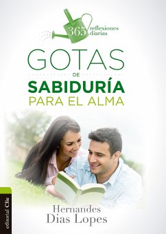 Gotas de sabiduría para el alma: 365 reflexiones diarias (eBook, ePUB) - Dias Lopes, Hernandes