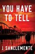 You Have to Tell (eBook, ePUB) - Bild 1