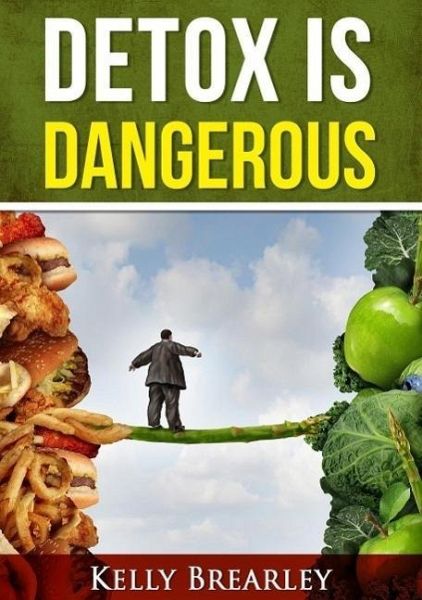 Detox is Dangerous (eBook, ePUB)