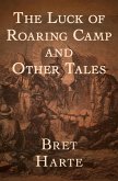 The Luck of Roaring Camp (eBook, ePUB)
