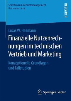 Finanzielle Nutzenrechnungen im technischen Vertrieb und Marketing - Heilmann, Lucas W.