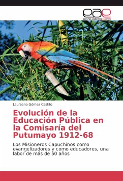 Evolución de la Educación Pública en la Comisaría del Putumayo 1912-68 - Gómez Castillo, Laureano