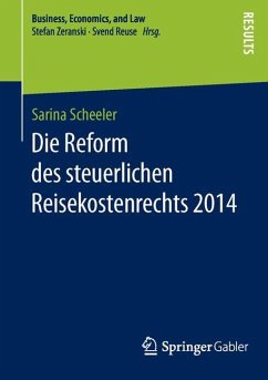 Die Reform des steuerlichen Reisekostenrechts 2014 - Scheeler, Sarina