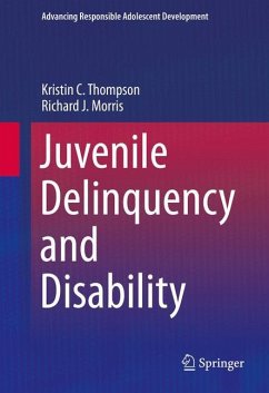 Juvenile Delinquency and Disability - Thompson, Kristin C.;Morris, Richard J.