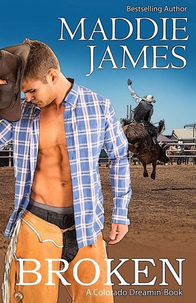 Broken (Colorado Dreamin', #2) (eBook, ePUB) Broken (Colorado Dreamin', #2) (eBook, ePUB)