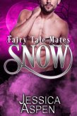 Snow: A Wolf Shifter Fated Mate Romance (Fairy Tale Mates, #2) (eBook, ePUB)
