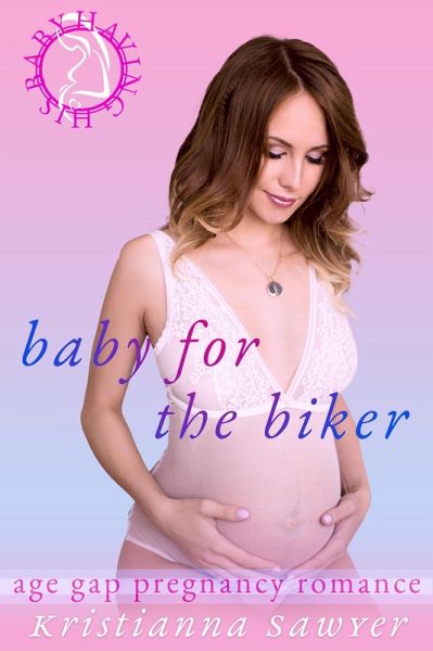 Baby For The Biker (Having His Baby) (eBook, ePUB) Baby For The Biker (Having His Baby) (eBook, ePUB)