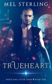 Trueheart (Portland After Dark, #1) (eBook, ePUB)