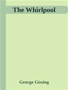 The Whirlpool (eBook, ePUB) - Gissing, George