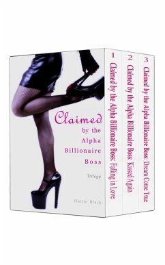 Cover Claimed by the Alpha Billionaire Boss Trilogy (BWWM Interracial Romance Short Stories) (eBook, ePUB)
