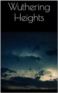 Wuthering Heights (eBook, ePUB) - Brontë, Emily; Brontë, Emily