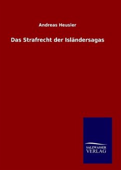 Das Strafrecht der Isländersagas - Heusler, Andreas