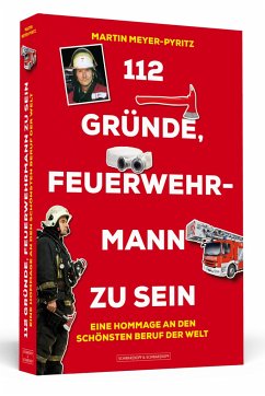 112 Gründe, Feuerwehrmann zu sein - Meyer-Pyritz, Martin