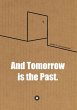 And Tomorrow is the Past. - Bild 1