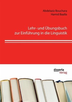 Lehr- und Übungsbuch zur Einführung in die Linguistik - Bouchara, Abdelaziz;Baalla, Hamid