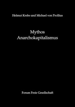 Mythos Anarchokapitalismus - Krebs, Helmut;Prollius, Michael von