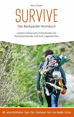Survive Das Backpacker-Kochbuch - Bojahr, Moritz