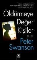 Öldürmeye Deger Kisiler - Swanson, Peter