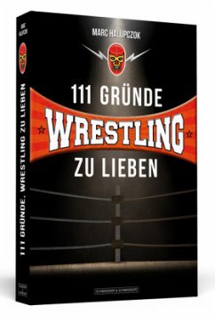 111 Gründe, Wrestling zu lieben - Halupczok, Marc