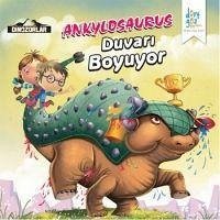Dinozorlar - Ankylosaurus Duvari Boyuyor - Beriwal, Kanika