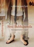 Seni Buldugumda