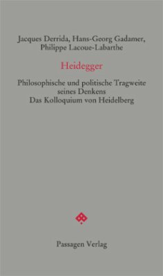 Heidegger - Derrida, Jacques;Gadamer, Hans-Georg;Lacoue-Labarthe, Philippe