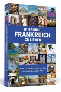 111 Gründe, Frankreich zu lieben - Kahls, Daniela; Seibert, Evi