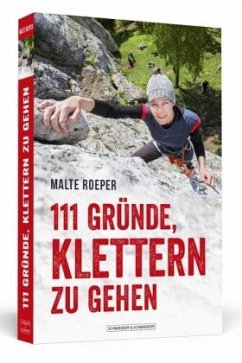 111 Gründe, klettern zu gehen - Roeper, Malte