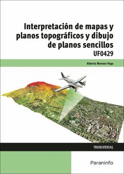 Interpretación de mapas y planos topográficos y dibujo de planos sencillos - Moreno Vega, Alberto