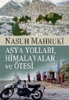 Asya Yollari, Himalayalar ve Ötesi - Mahruki, Nasuh