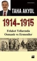 1914 -1915 Felaket Yillarinda Osmanli ve Ermeniler - Akyol, Taha