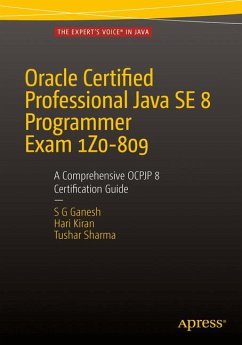 Oracle Certified Professional Java SE 8 Programmer Exam 1Z0-809: A Comprehensive OCPJP 8 Certification Guide - Ganesh, SG;Kumar, Hari Kiran;Sharma, Tushar