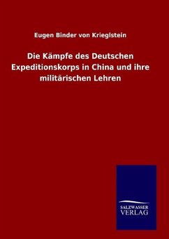 Die Kämpfe des Deutschen Expeditionskorps in China und ihre militärischen Lehren