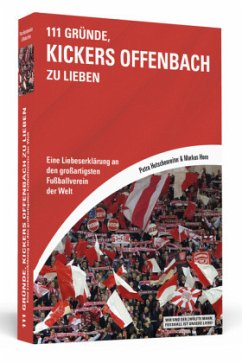 111 Gründe, Kickers Offenbach zu lieben - Hutschenreiter, Petra;Horn, Markus