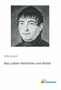 Das Leben Heinrichs von Kleist - Brahm, Otto