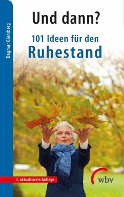 Und dann? 101 Ideen für den Ruhestand (eBook, PDF) - Giersberg, Dagmar