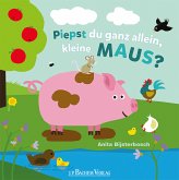 Piepst du ganz allein, kleine Maus? Piepst du ganz allein, kleine Maus?