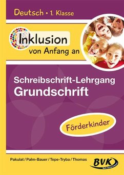 Inklusion von Anfang an: Deutsch - Schreibschrift-Lehrgang Grundschrift (GS) - Förderkinder - Palm-Bauer, Bettina;Tepe-Tryba, Barbara;Pakulat, Dorothee