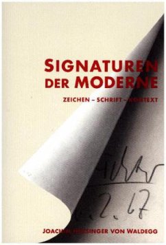 Signaturen der Moderne. Schrift - Zeichen - Kontext. - Heusinger von Waldegg, Joachim