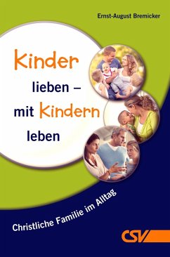 Kinder lieben - mit Kindern leben (eBook, ePUB) - Bremicker, Ernst-August