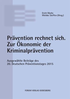 Prävention rechnet sich. Zur Ökonomie der Kriminalprävention