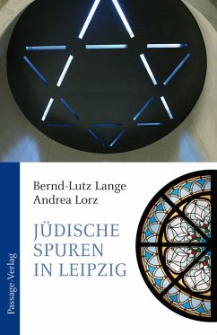 Jüdische Spuren in Leipzig - Lorz, Andrea;Lange, Bernd-Lutz