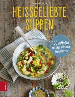 Heißgeliebte Suppen (eBook, ePUB) - Baur, Michaela