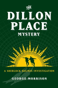 The Dillon Place Mystery – A Sherlock Holmes Investigation (eBook, ePUB) - Morrison, George