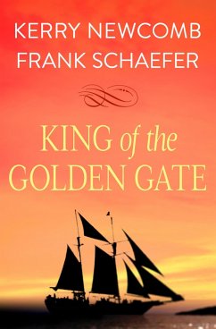 King of the Golden Gate (eBook, ePUB) - Newcomb, Kerry; Schaefer, Frank