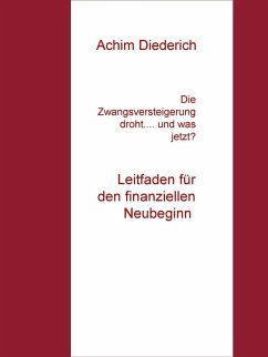 Die Zwangsversteigerung droht... und was jetzt? (eBook, ePUB) - Diederich, Achim